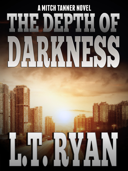 Title details for The Depth of Darkness (Mitch Tanner #1) by L.T. Ryan - Available